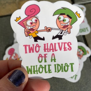 Cosmo and Wanda Two Halves of a Whole Idiot Sticker