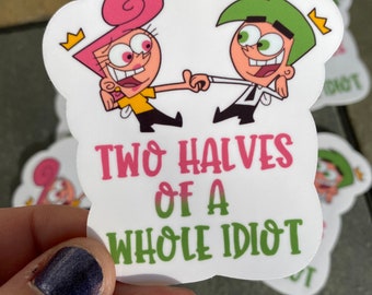 Cosmo and Wanda Two Halves of a Whole Idiot Sticker