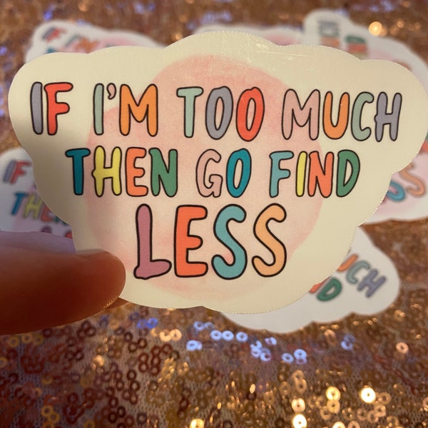Im too much go find less decal etsy