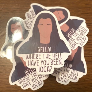 Bella, Where the Hell Have You Been, Loca? Twilight Sticker