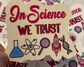 In Science We Trust Die Cut Sticker