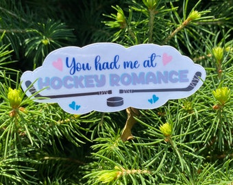 You Had me at Hockey Romance Sticker