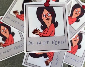Do Not Feed Bob's Burgers Inspired Sticker