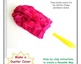 May include: A pink reusable duster cover for a Swiffer, Pledge, or generic brand duster. The cover is made of soft fabric and can be washed and reused. The image includes the text "Make a Duster Cover in 15 minutes" and "Step-by-step instructions to create a Reusable Mop to use with a wet Jet".