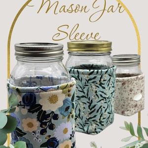 Mason Jar Sleeve SEWING PATTERN PDF, Mason Jar Holder, Cold Drink Sleeve, Cup Cover, Cup Holder