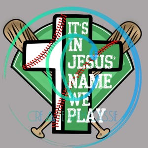 Könnte beinhalten: Grafikdesign mit einem weißen Kreuz mit Baseballnaht, vor einem grünen Baseball-Diamanten. Der Text lautet „IT'S IN JESUS' NAME WE PLAY“. Zwei Baseballschläger sind hinter dem Kreuz positioniert.