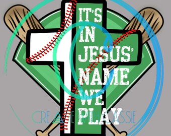 In Jesus name we play no baseball hat PNG- digital file only