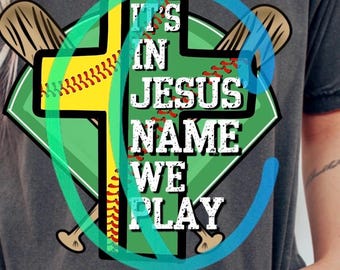 Softball In Jesus name we play(with black letter background) PNG- digital file only