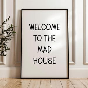 Welcome To The Mad House Print, Quote Wall Art, Funny Art Print, New Home Gift, Black and White Home Decor, Gallery Wall, Typography Art