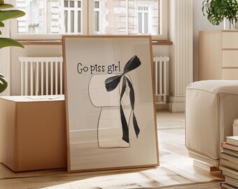 Go Piss Girl Poster, Funny Bathroom Print, Beige Preppy Wall Art, Coquette Room Decor, Girly Trendy Poster, Toilet Paper,College Dorm Poster