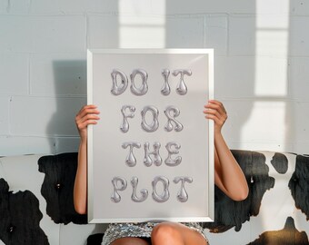 Do It For The Plot Wall Art, Beige and Silver Trendy Wall Art, College Dorm Room Decor, Girly Trendy Poster, Apartment Aesthetic Wall Art