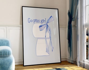 Go Piss Girl, Funny Bathroom Print, Blue Preppy Wall Art, Coquette Room Decor, Girly Trendy Poster, Toilet Paper, Bows College Dorm Poster