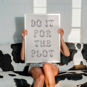 Do It For The Plot Wall Art, Beige and Silver Trendy Wall Art, College Dorm Room Decor, Girly Trendy Poster, Apartment Aesthetic Wall Art