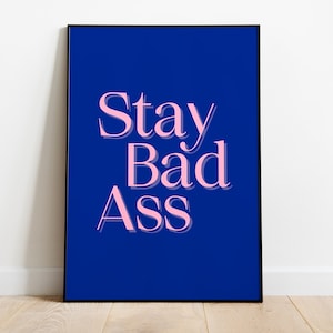 Navy Blue Poster, Blue Quote Poster, Girls Room Decor, Stay Bad Ass Poster, Blue Preppy Poster, Simple Quotes Poster, Printable Wall Art