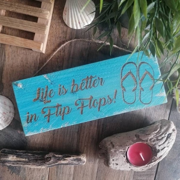 Handmade Rustic Wooden Laser Engraved Nautical Beach Sign - Life is Better in Flip Flops