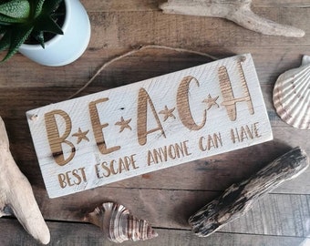 Handmade Rustic Wooden Beach Sign - Best Escape Anyone Can Have