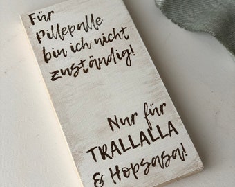 Holzschild witzig | Standschild Holz | Pillepalle | shabby chic | Küstenflair | Dekoration rustikal | Weihnachtsgeschenk |plattdeutsch