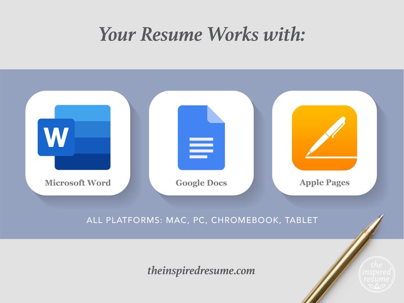 Your Resume Templates work with Microsoft Word, Apple Pages, Google Docs