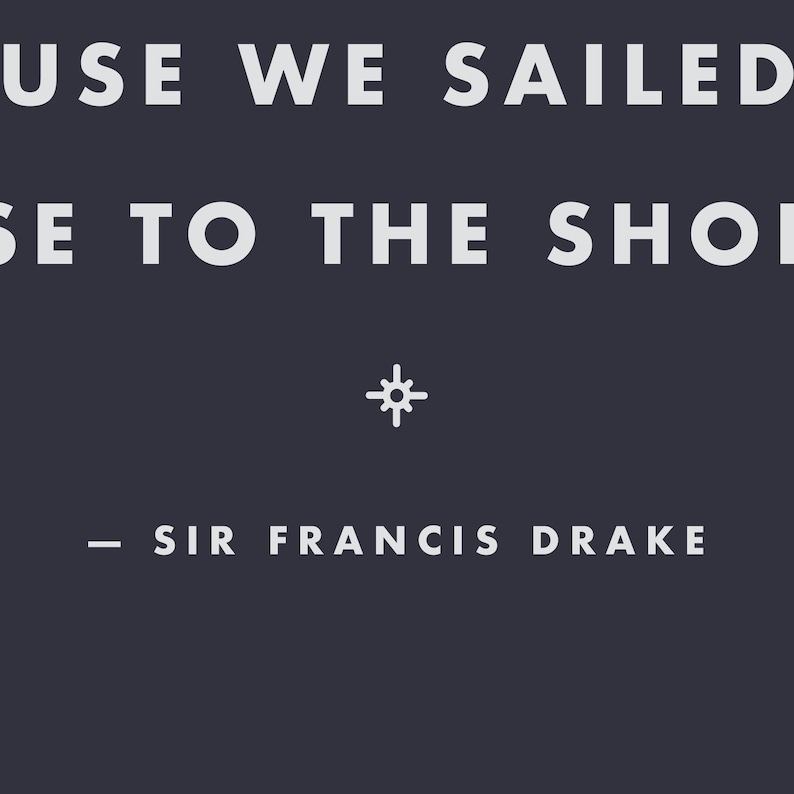 Sir Francis Drake Quote Printable Famous Quotes | Etsy