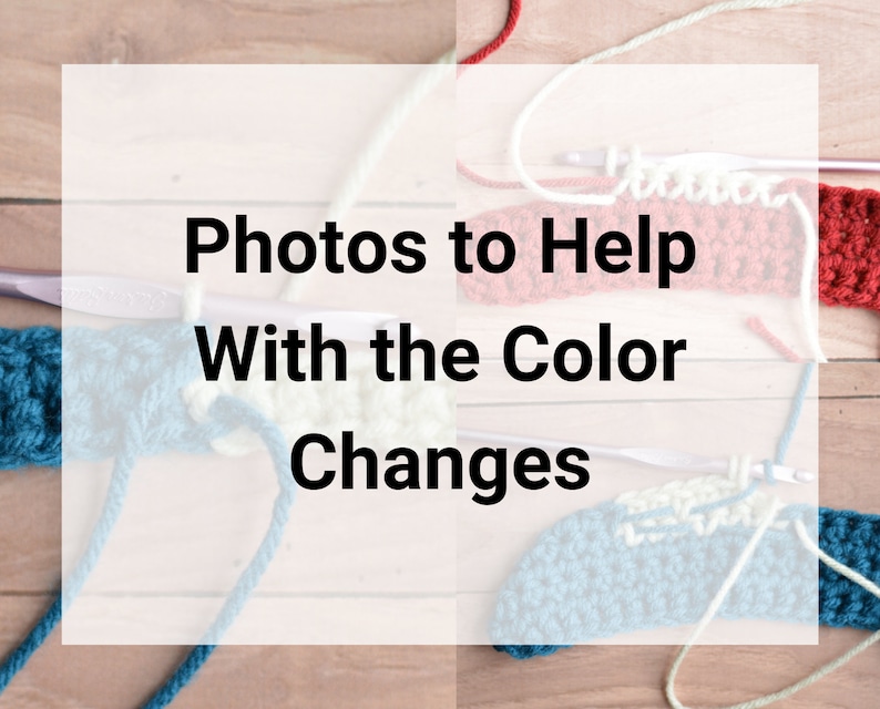 May include: Close-up of two crochet projects with different color changes. The text "Photos to Help With the Color Changes" is visible in the image.