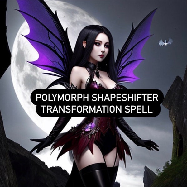 Shapeshifter Polymorph morph or transform into any desired person or creature body swap spell Same day casting ritual