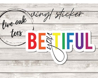 BE you TIFUL rainbow Vinyl Sticker