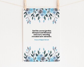 The Secret Garden - 'And The Secret Garden Bloomed and Bloomed' Literary Quote Print - Frances Hodgson Burnett - Digital Download