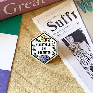 Nevertheless She Persisted Wooden Pin - Feminist - Suffragette - Eco-Friendly