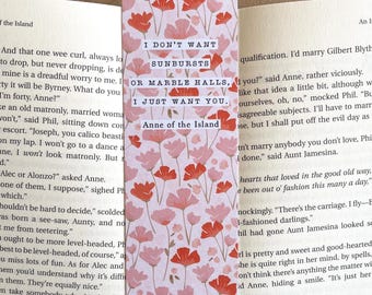 Anne Of The Island - 'I Just Want You' Bookmark - L. M. Montgomery - Literary Quote - Gifts For Book Lovers - Bookish Gift - Anne Shirley