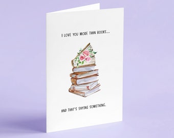 I Love You More Than Books - Literary Card - Bookish - Recycled - Eco-Friendly - Valentine's Day / Romantic Card / Anniversary Card