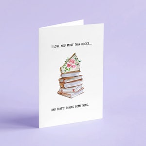 I Love You More Than Books - Literary Card - Bookish - Recycled - Eco-Friendly - Valentine&#39;s Day / Romantic Card / Anniversary Card