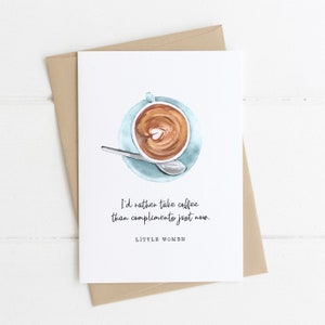 Petite femme - carte citation littéraire « plutôt prendre un café que des compliments » - Louisa May Alcott - respectueux de l'environnement - carte recyclée - carte livresque