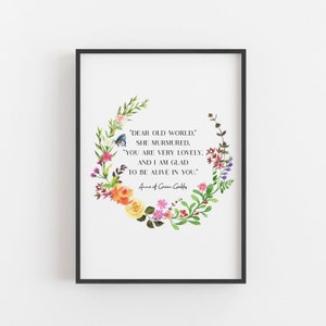 Anne of Green Gables - &#39;Dear Old World&#39; Literary Quote Print - L. M. Montgomery - Digital Download