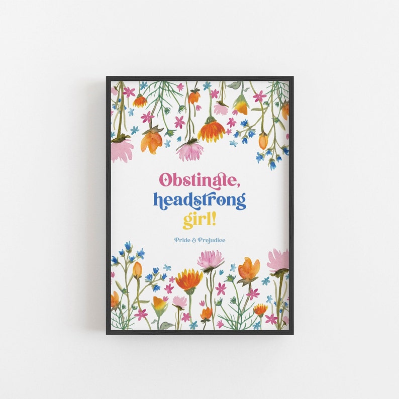 Jane Austen Pride and Prejudice /'Obstinate Headstrong Girl/' Literary Print Eco-Friendly