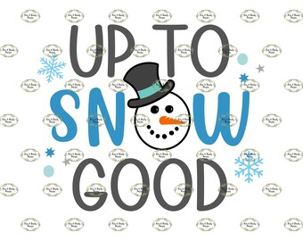 Free Free Up To Snow Good Svg 601 SVG PNG EPS DXF File