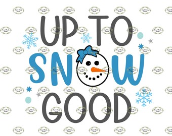 Download Up To Snow Good Svg Etsy
