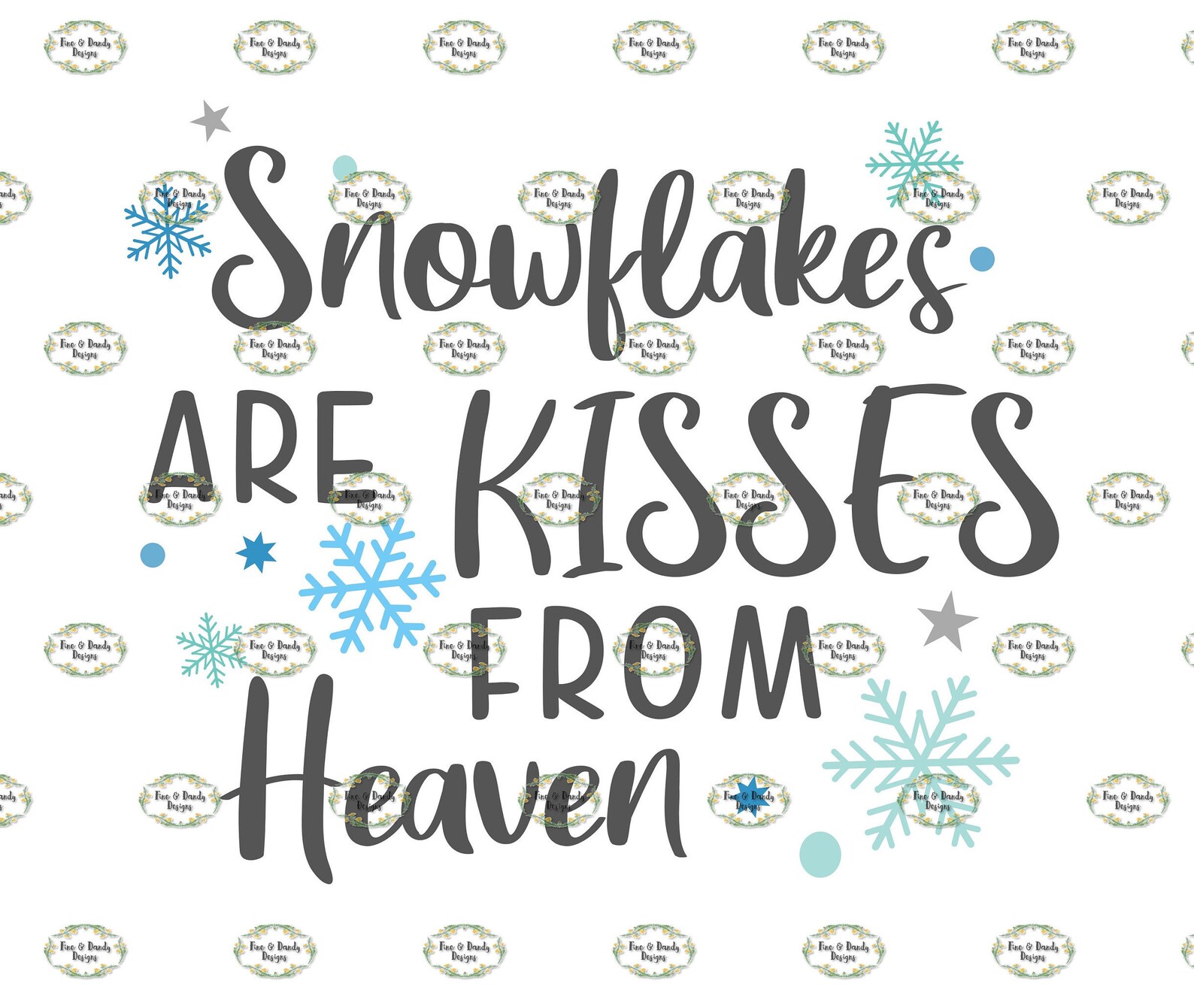 Snowflakes Are Kisses From Heaven... SVG PNG JPG Cut File Etsy