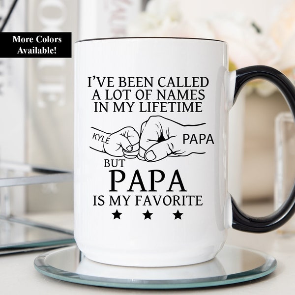 I've Been Called A Lot Of Names In My Lifetime But Papa Is My Favorite Mug, Papa Mug, Papa Gift, Papa Cup, Gift For Papa, Papa Coffee Mug