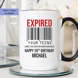 20th Birthday Mug, 20th Birthday Cup, Your Teens Have Expired 20th Birthday Gift