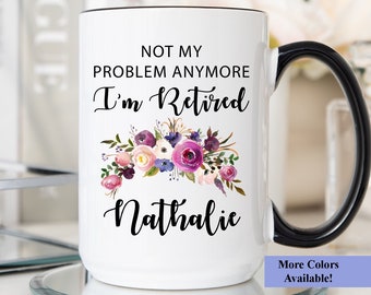 Ya no es mi problema, estoy jubilado, taza de jubilación, regalos de jubilación para mujeres, taza de jubilación divertida, taza de jubilación, jubilación divertida