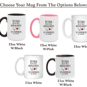 May include: Four white mugs with black or pink rims. The mugs feature a floral design and the text "Retired Under New Management See Grandkids for details". The mugs are available in 11oz and 15oz sizes.