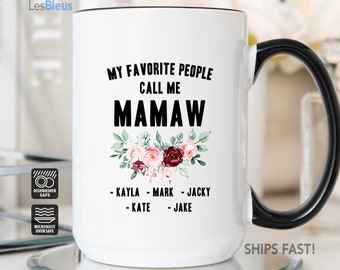 My Favorite People Call Me Mamaw Mug, Personalized Mamaw Mug, Mamaw Gifts, Gift for Mamaw From Grandkids, Custom Mamaw Gifts, Mamaw Cup