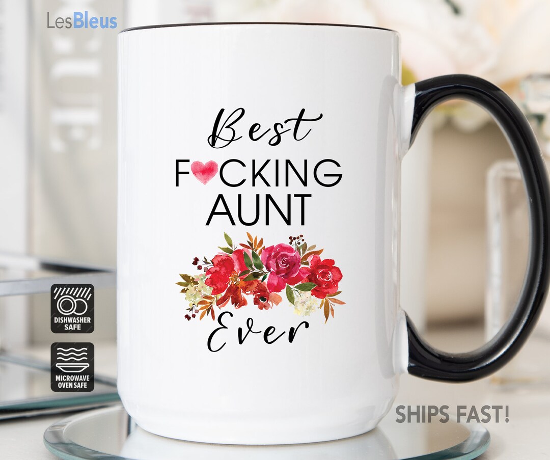 Buy Best Fucking Aunt Ever Mug, Aunt Mug, Best Aunt Gift, Custom Aunt Gift,  Best Aunt Ever Mug, Best Fucking Aunt Ever Cup, Aunt Coffee Cup Online in 