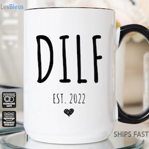 New Dad Mug, New Dad DILF Mug, New Dad Gifts, New Dad Coffee Cup, New Dad Coffee Mug, New Dad Birthday Gift, DILF Coffee Mug, DILF Cup