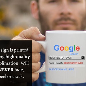 May include: A white ceramic mug featuring a Google Search interface graphic. The text reads Google Search, BEST PASTOR EVER in the search bar, Found 1 result for BEST PASTOR EVER, and PASTOR'S NAME HERE. The design is printed on the mug surface.