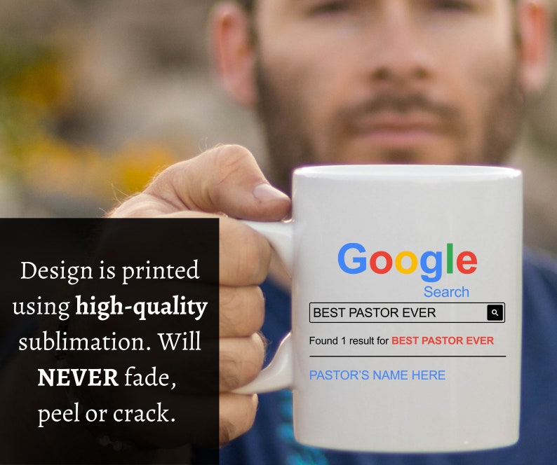 May include: A white ceramic mug featuring a Google Search interface graphic. The text reads Google Search, BEST PASTOR EVER in the search bar, Found 1 result for BEST PASTOR EVER, and PASTOR'S NAME HERE. The design is printed on the mug surface.