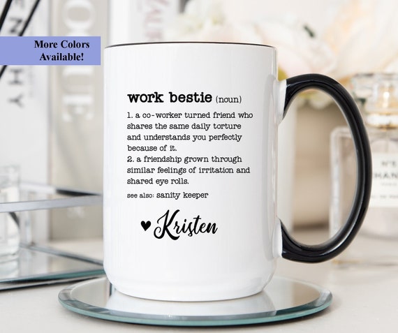 Work Bestie Mug, Work Bestie Coffee Cup, Gift for Coworker, Personalized  Coworker Mug, Gift for Work Bestie, Work Bestie Coffee Mug 