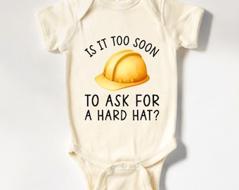 Is It Too Soon To Ask For A Hard Hat Onesie®, Construction Baby Bodysuit, Construction Hard Hat Natural Baby Onesie® (LB-AiUUI43)