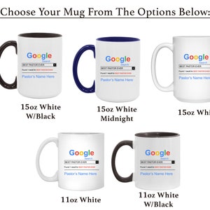 May include: Five ceramic mugs with a Google search bar graphic displaying the text BEST PASTOR EVER and Pastor's Name Here. Options include 15oz and 11oz sizes in solid white or with black or midnight blue interior and handle accents.