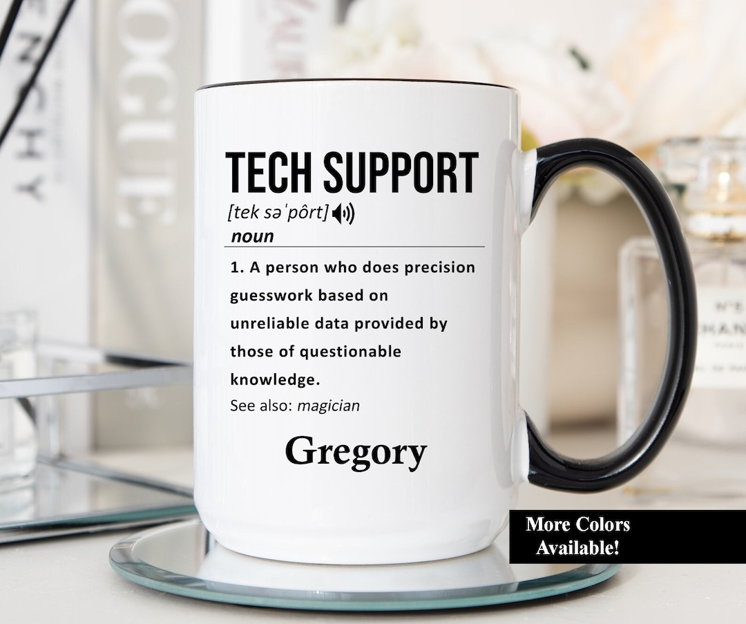 Tech Support Mug, Tech Support Gifts, Tech Support Cup, IT Support Mug